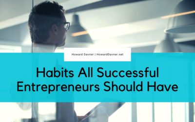 Habits All Successful Entrepreneurs Should Have