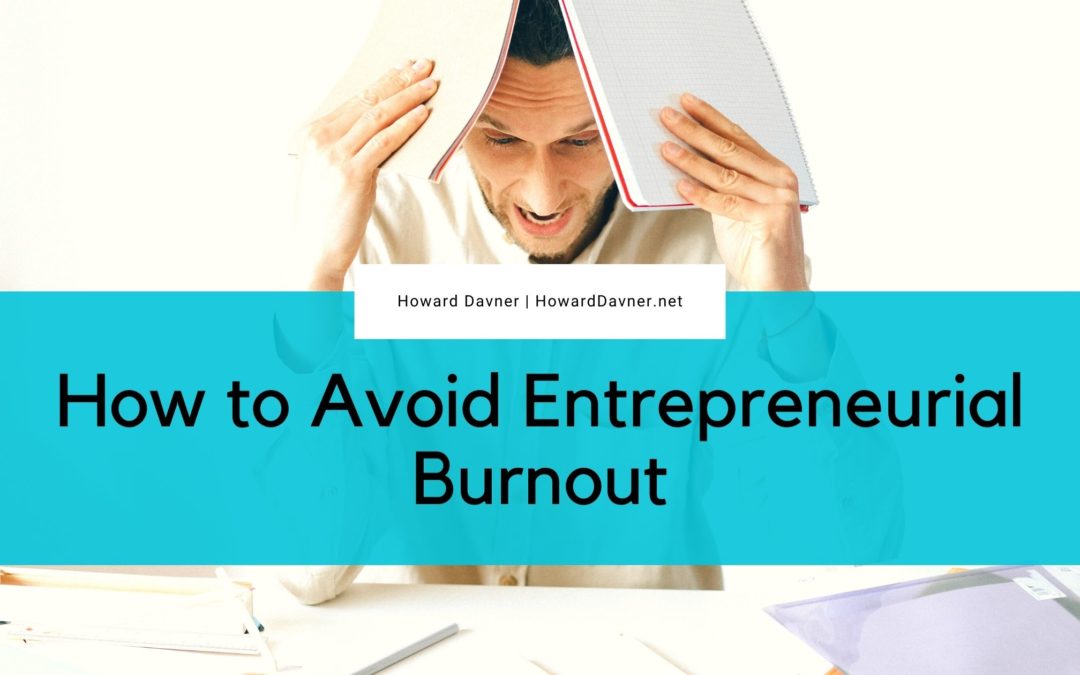 How to Avoid Entrepreneurial Burnout