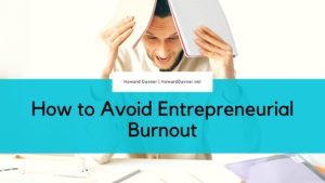 How To Avoid Entrepreneurial Burnout