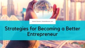 Strategies For Becoming A Better Entrepreneur